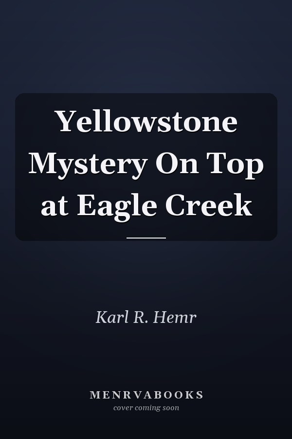 Yellowstone Mystery On Top at Eagle Creek