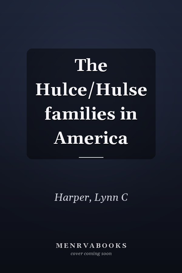 The Hulce/Hulse families in America
