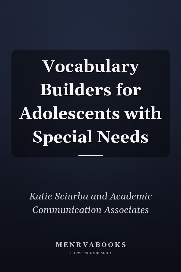 Vocabulary Builders for Adolescents with Special Needs