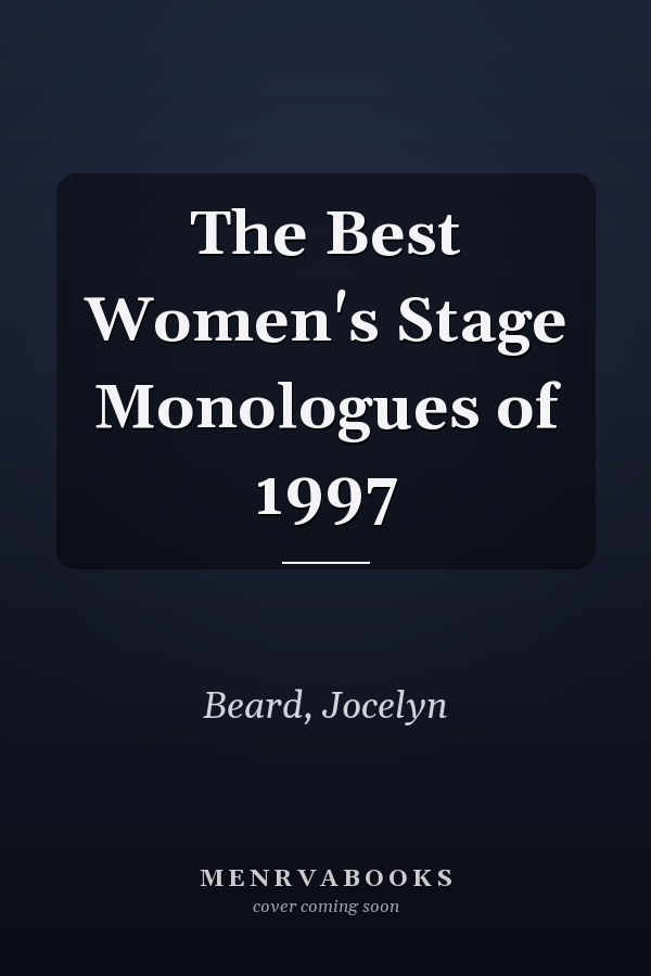 The Best Women's Stage Monologues of 1997