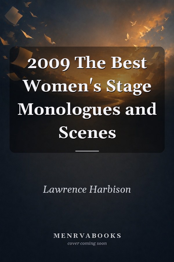 2009 The Best Women's Stage Monologues and Scenes