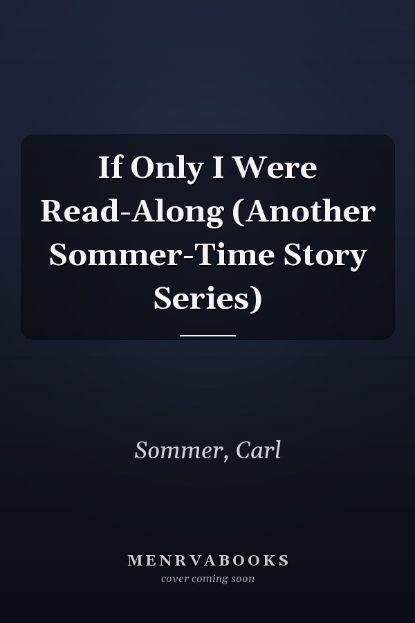 If Only I Were Read-Along (Another Sommer-Time Story Series)