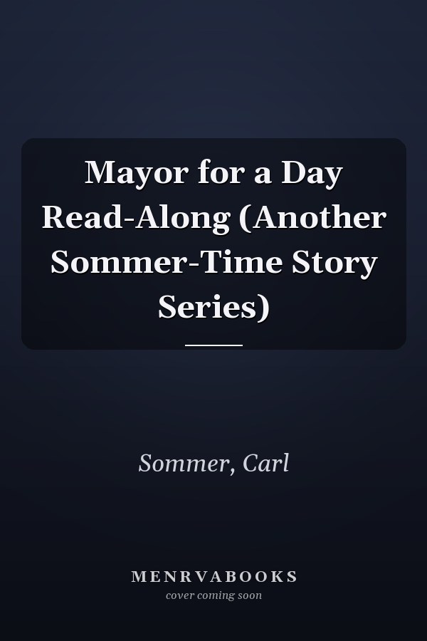 Mayor for a Day Read-Along (Another Sommer-Time Story Series)