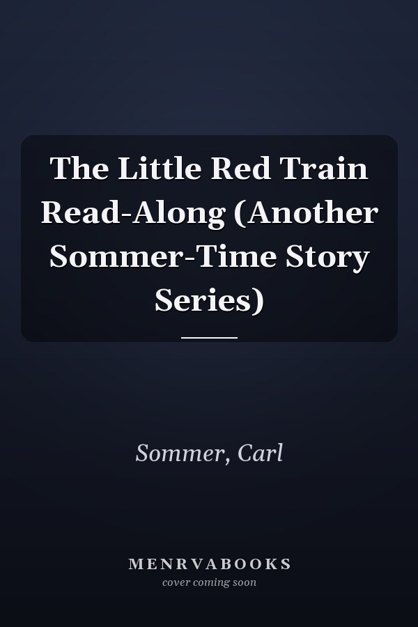 The Little Red Train Read-Along (Another Sommer-Time Story Series)
