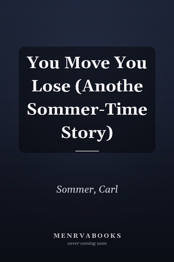 You Move You Lose (Anothe Sommer-Time Story)
