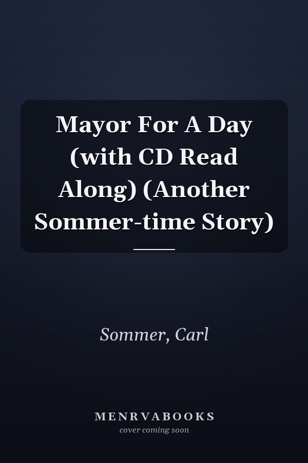 Mayor For A Day (with CD Read Along) (Another Sommer-time Story)