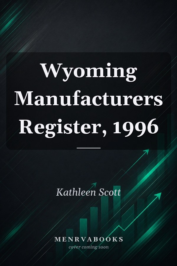 Wyoming Manufacturers Register, 1996