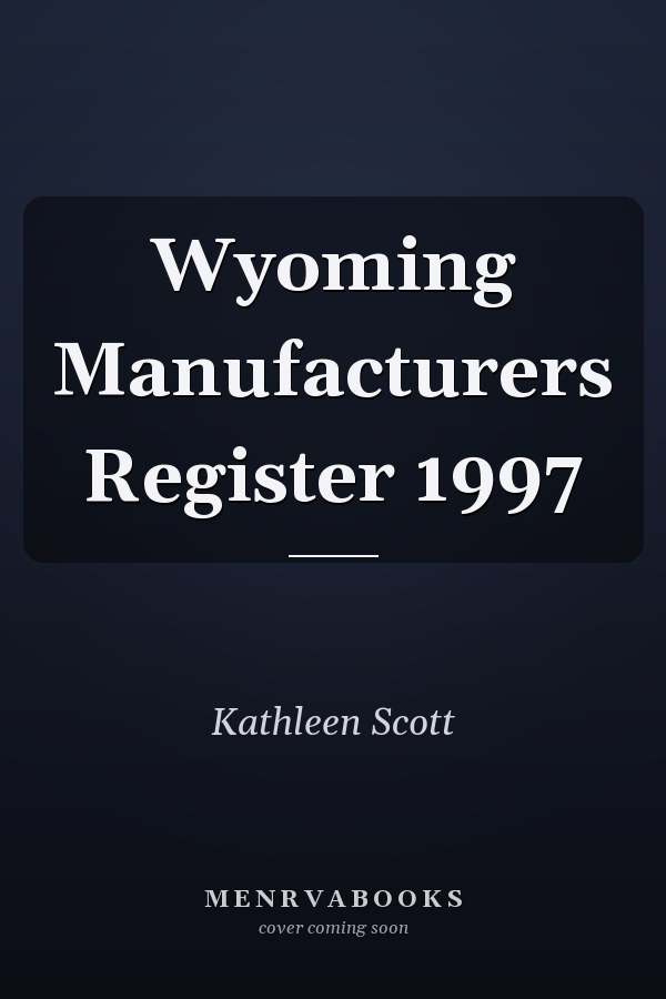 Wyoming Manufacturers Register 1997
