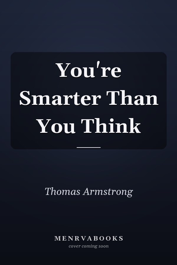 You're Smarter Than You Think