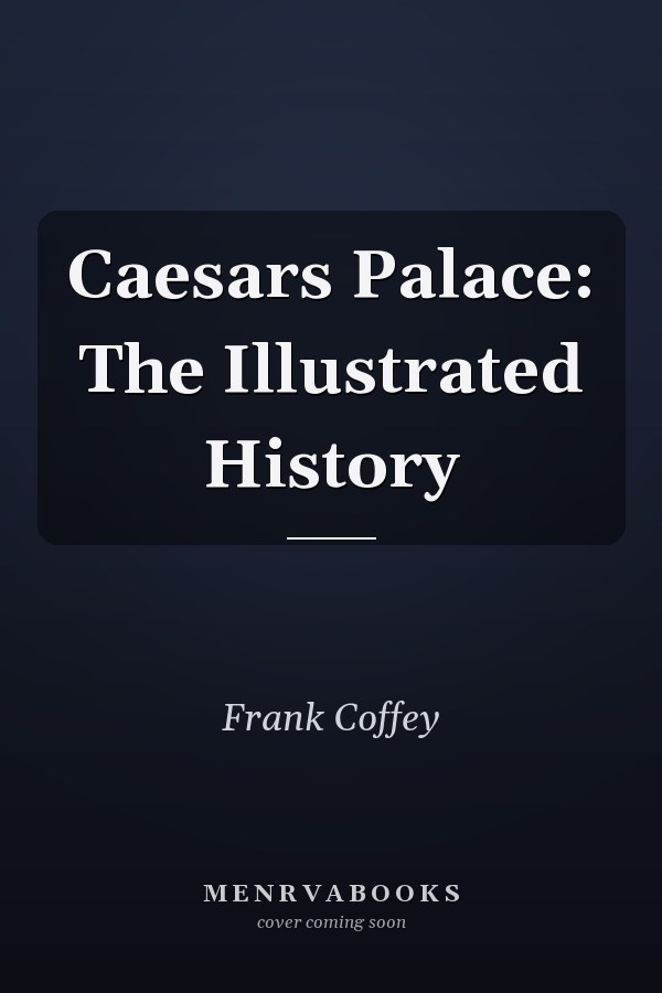 Caesars Palace: The Illustrated History