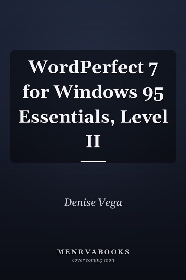 WordPerfect 7 for Windows 95 Essentials, Level II
