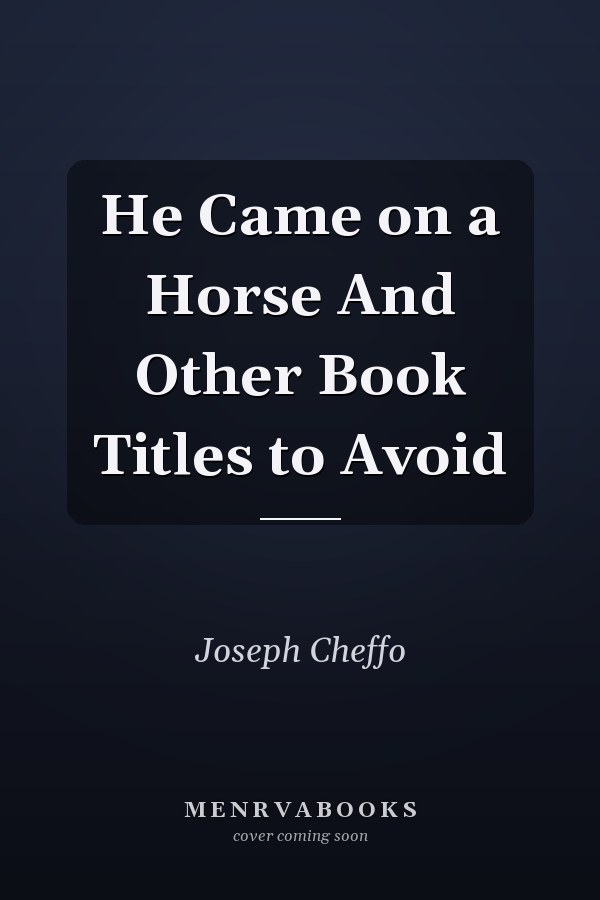 He Came on a Horse And Other Book Titles to Avoid