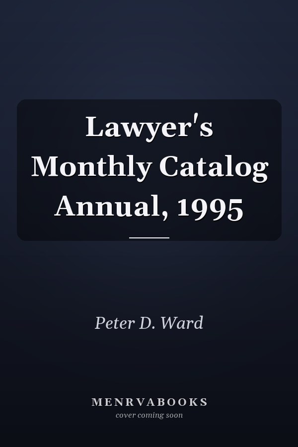 Lawyer's Monthly Catalog Annual, 1995