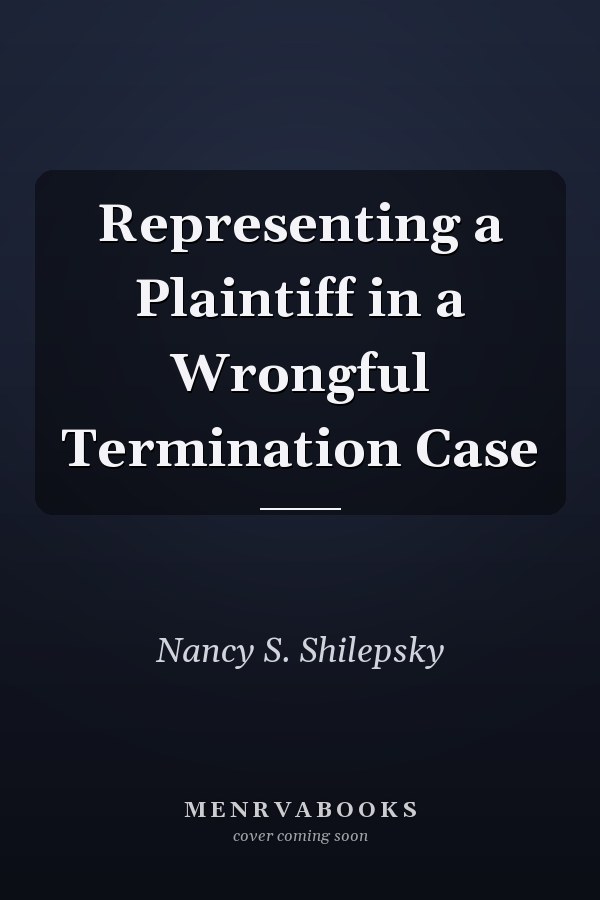 Representing a Plaintiff in a Wrongful Termination Case