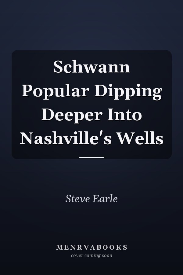 Schwann Popular Dipping Deeper Into Nashville's Wells