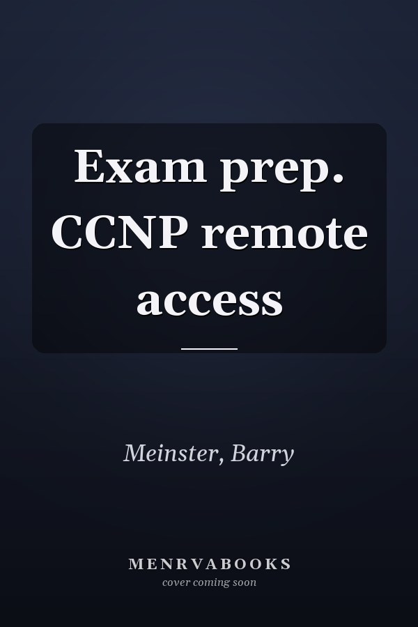 Exam prep. CCNP remote access