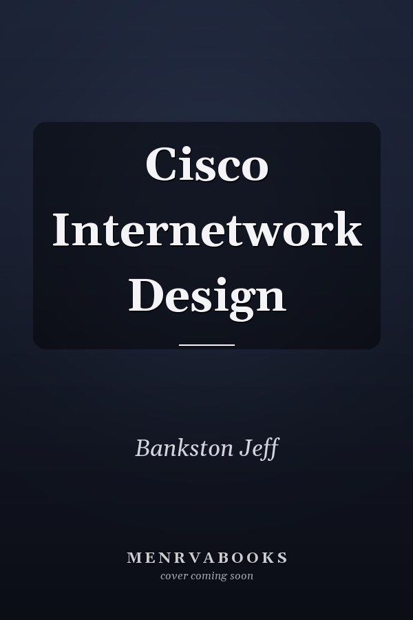 Cisco Internetwork Design