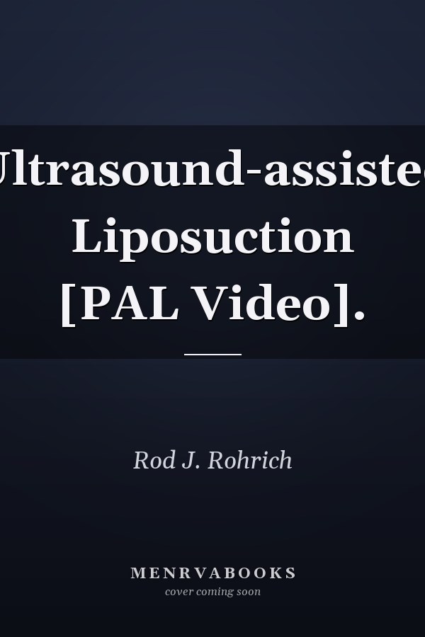Ultrasound-assisted Liposuction [PAL Video].
