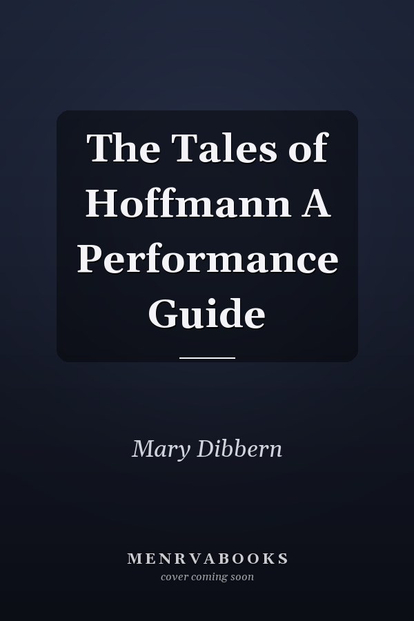 The Tales of Hoffmann A Performance Guide
