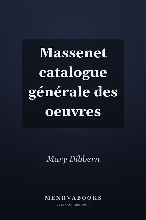 Massenet catalogue générale des oeuvres