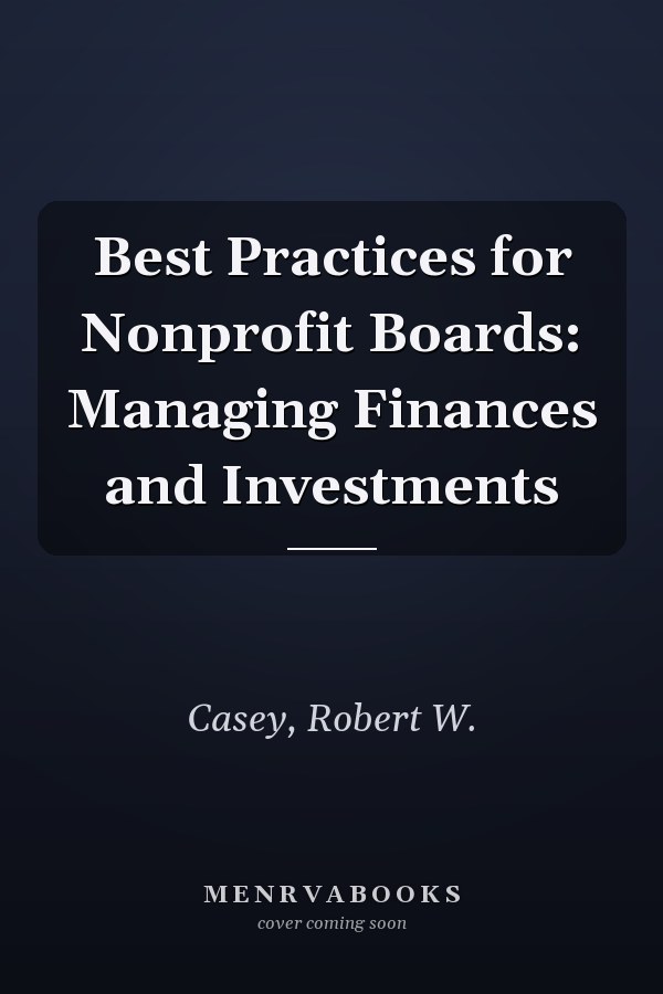 Best Practices for Nonprofit Boards: Managing Finances and Investments