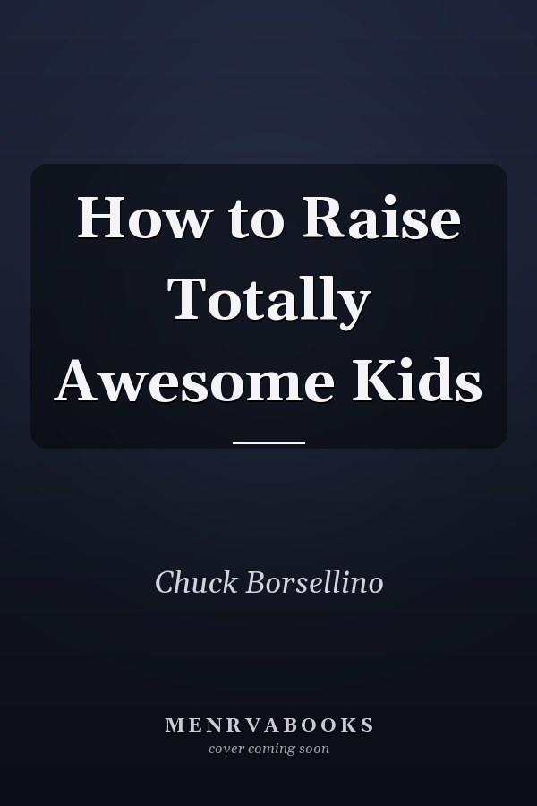 How to Raise Totally Awesome Kids