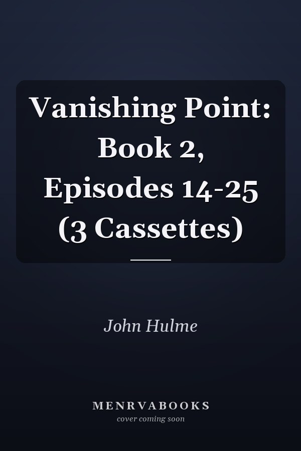 Vanishing Point: Book 2, Episodes 14-25 (3 Cassettes)