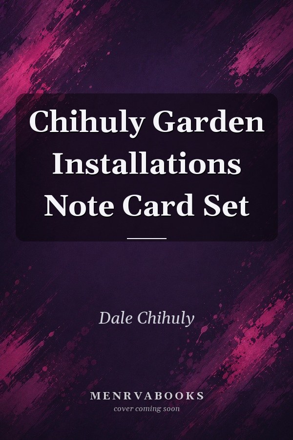 Chihuly Garden Installations Note Card Set