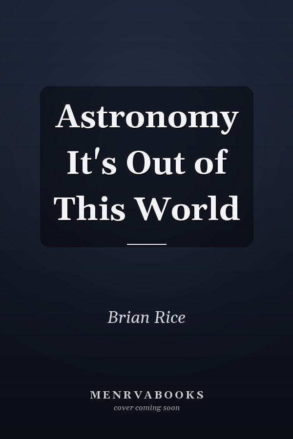 Astronomy It's Out of This World