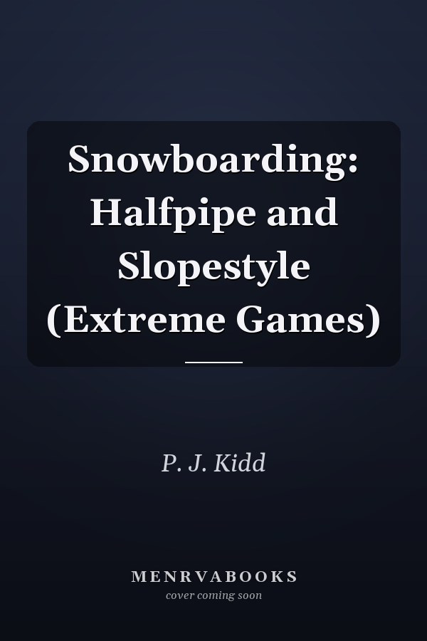 Snowboarding: Halfpipe and Slopestyle (Extreme Games)