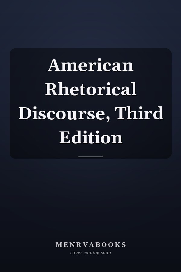 American Rhetorical Discourse, Third Edition