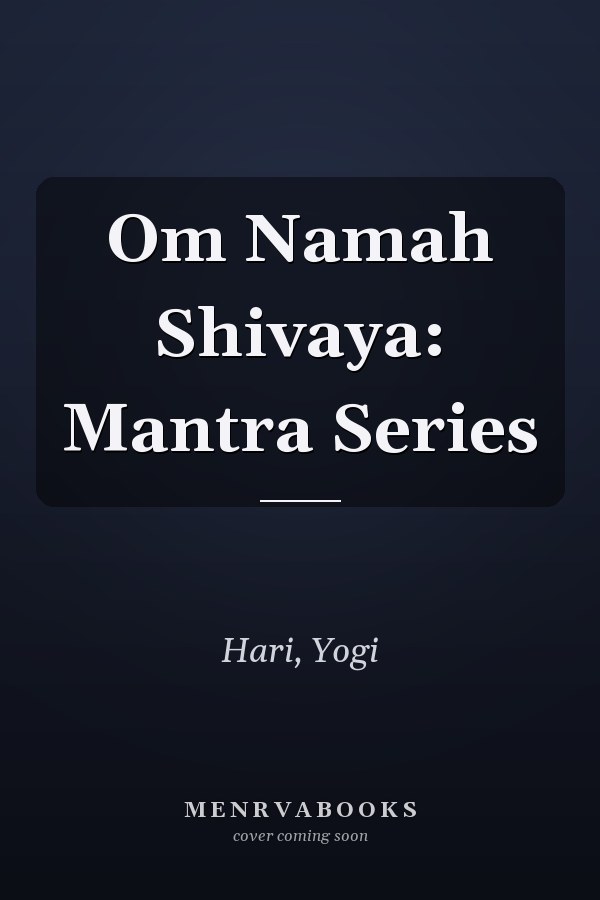 Om Namah Shivaya: Mantra Series