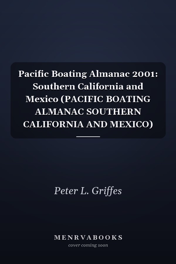 Pacific Boating Almanac 2001: Southern California and Mexico (PACIFIC BOATING ALMANAC SOUTHERN CALIFORNIA AND MEXICO)