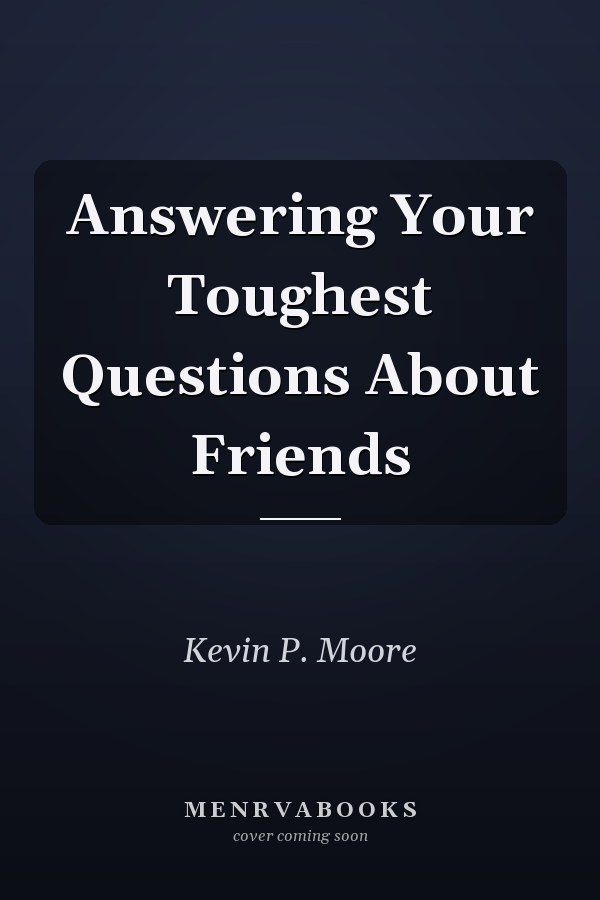 Answering Your Toughest Questions About Friends