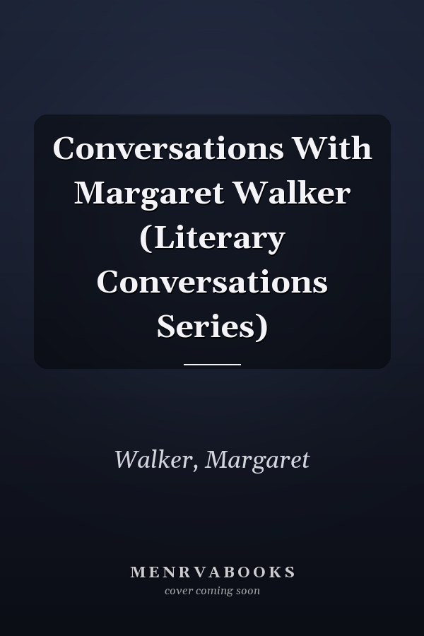 Conversations With Margaret Walker (Literary Conversations Series)