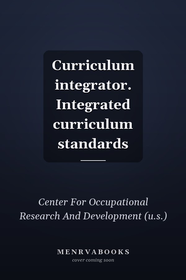 Curriculum integrator. Integrated curriculum standards