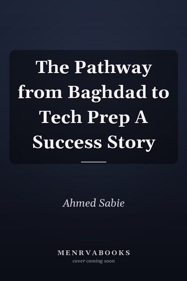 The Pathway from Baghdad to Tech Prep A Success Story