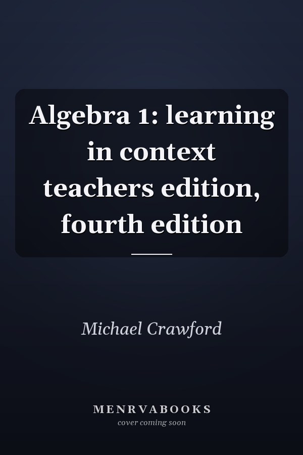 Algebra 1: learning in context teachers edition, fourth edition