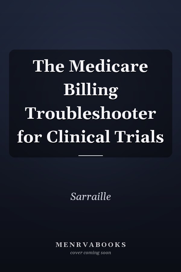 The Medicare Billing Troubleshooter for Clinical Trials