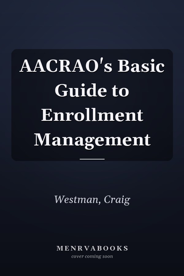 AACRAO's Basic Guide to Enrollment Management