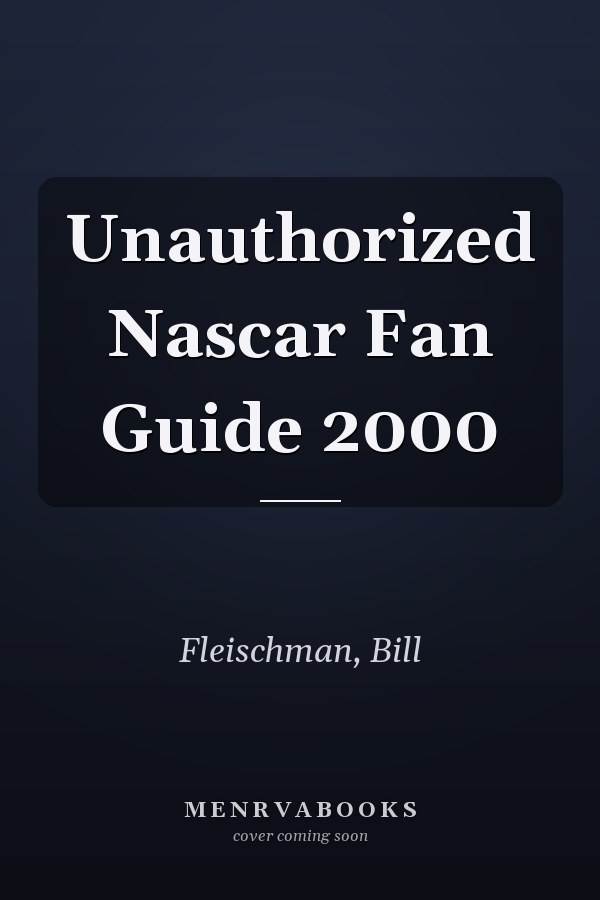 Unauthorized Nascar Fan Guide 2000