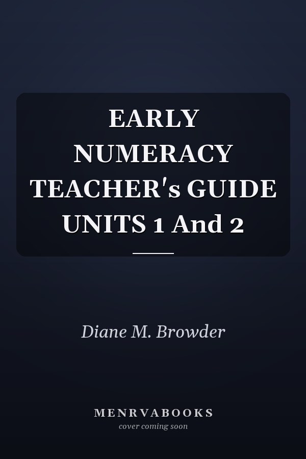 EARLY NUMERACY TEACHER's GUIDE UNITS 1 And 2