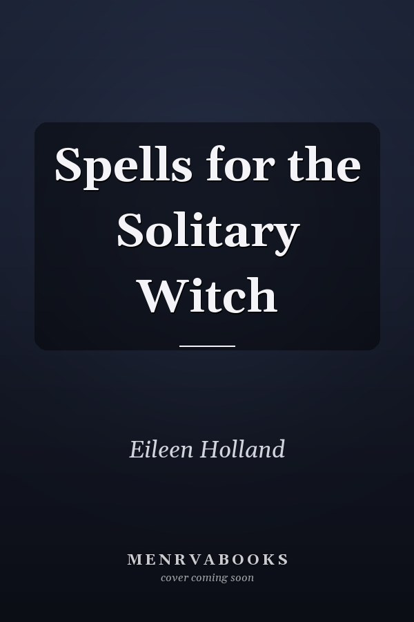 Spells for the Solitary Witch