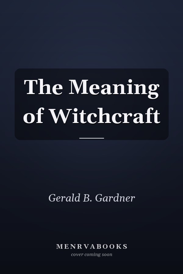 The Meaning of Witchcraft