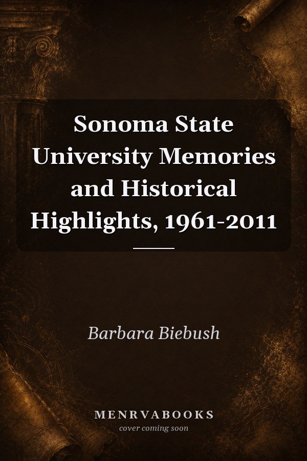 Sonoma State University Memories and Historical Highlights, 1961-2011
