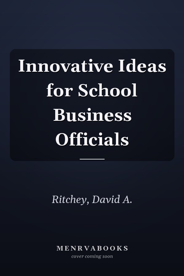 Innovative Ideas for School Business Officials