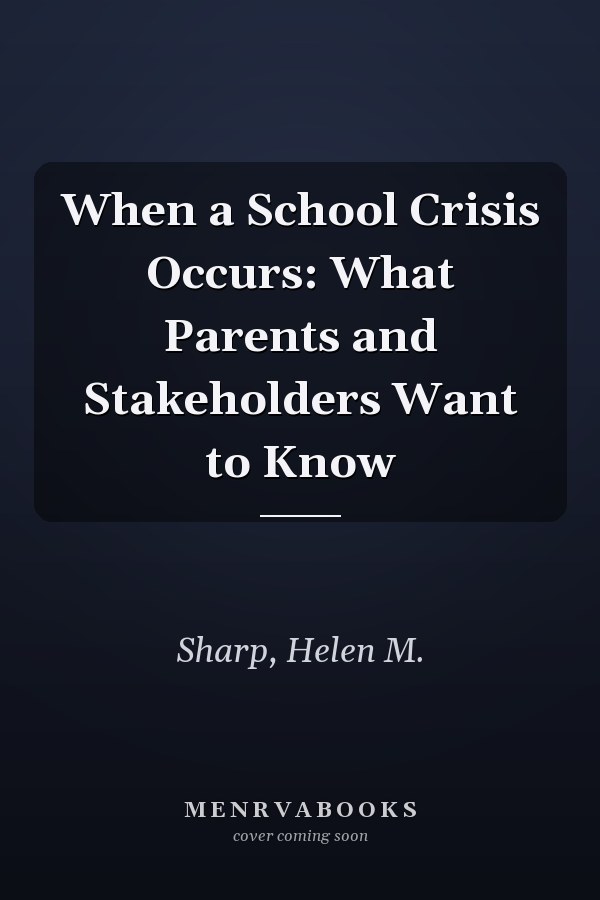 When a School Crisis Occurs: What Parents and Stakeholders Want to Know