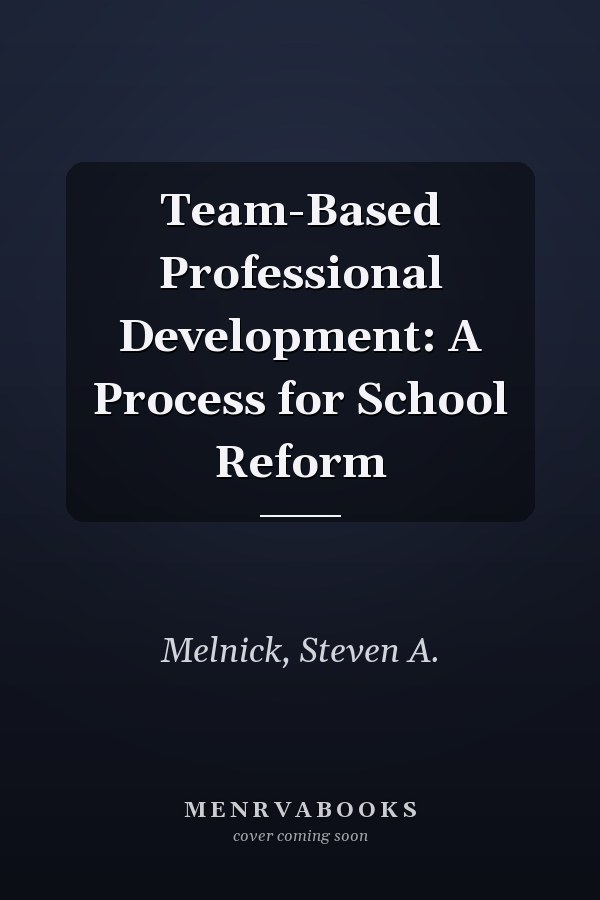 Team-Based Professional Development: A Process for School Reform