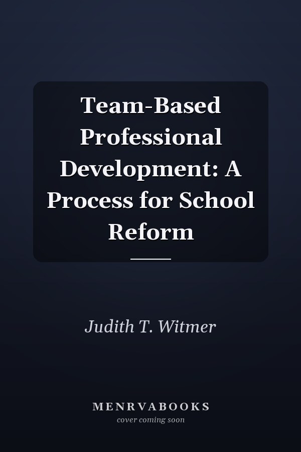 Team-Based Professional Development: A Process for School Reform