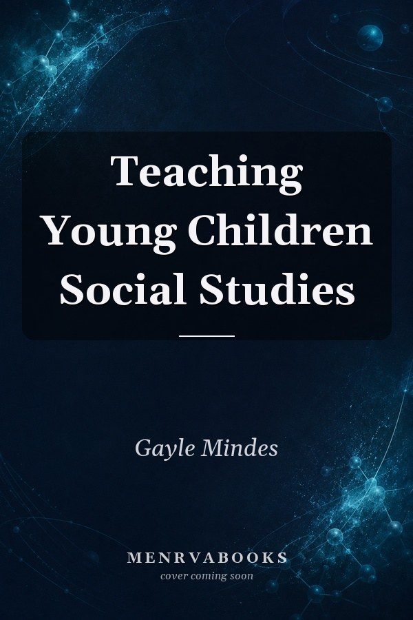 Teaching Young Children Social Studies
